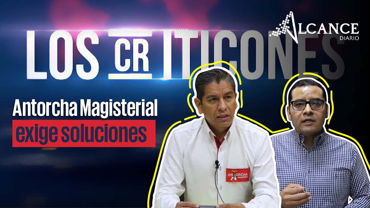 Antorcha Magisterial exige soluciones