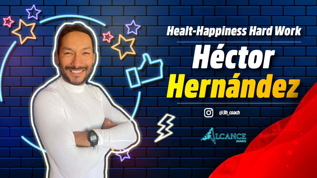 Héctor Hernández Healt Happiness Hard Work