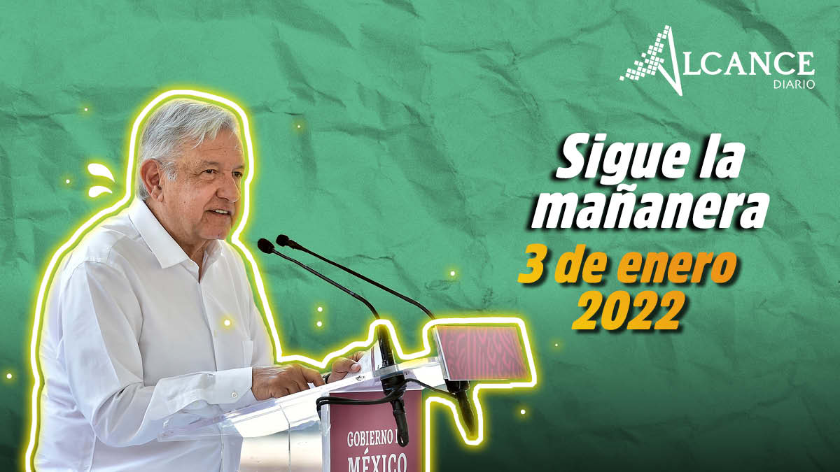 Mañanera 3 de enero 2022