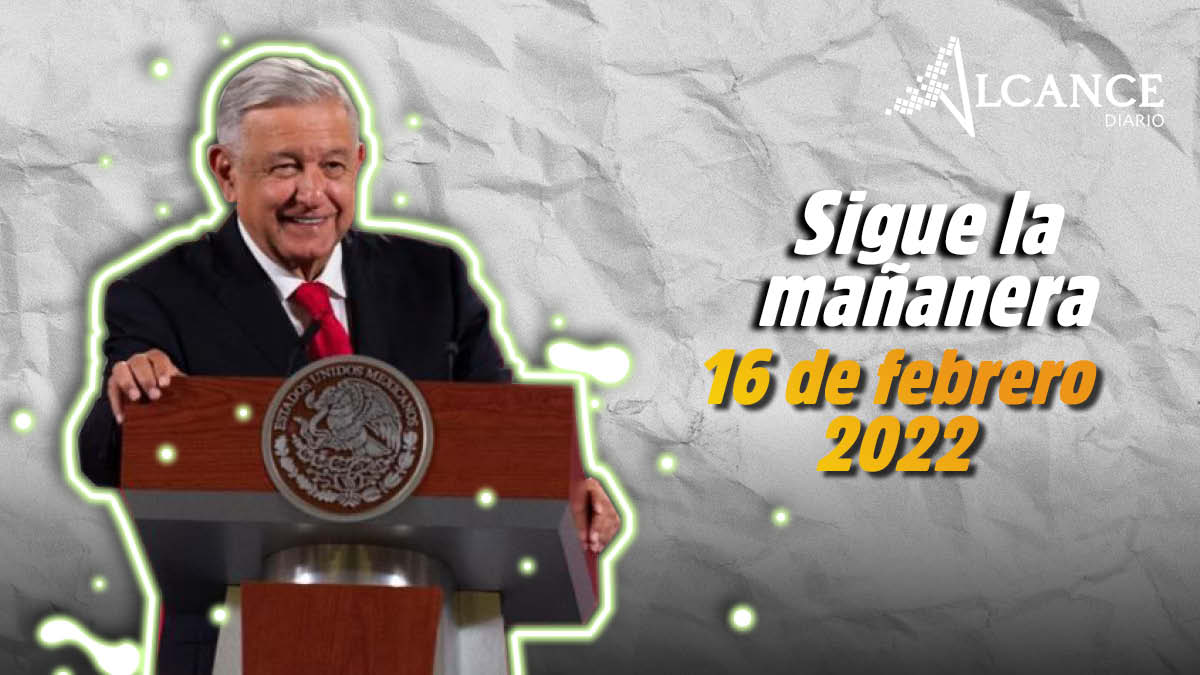 Mañanera 16 de febrero