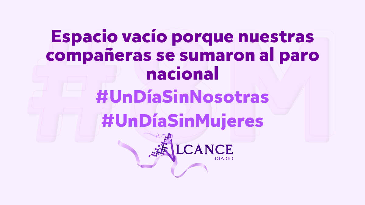 UnDíaSinNosotras - Alcance Diario 8M