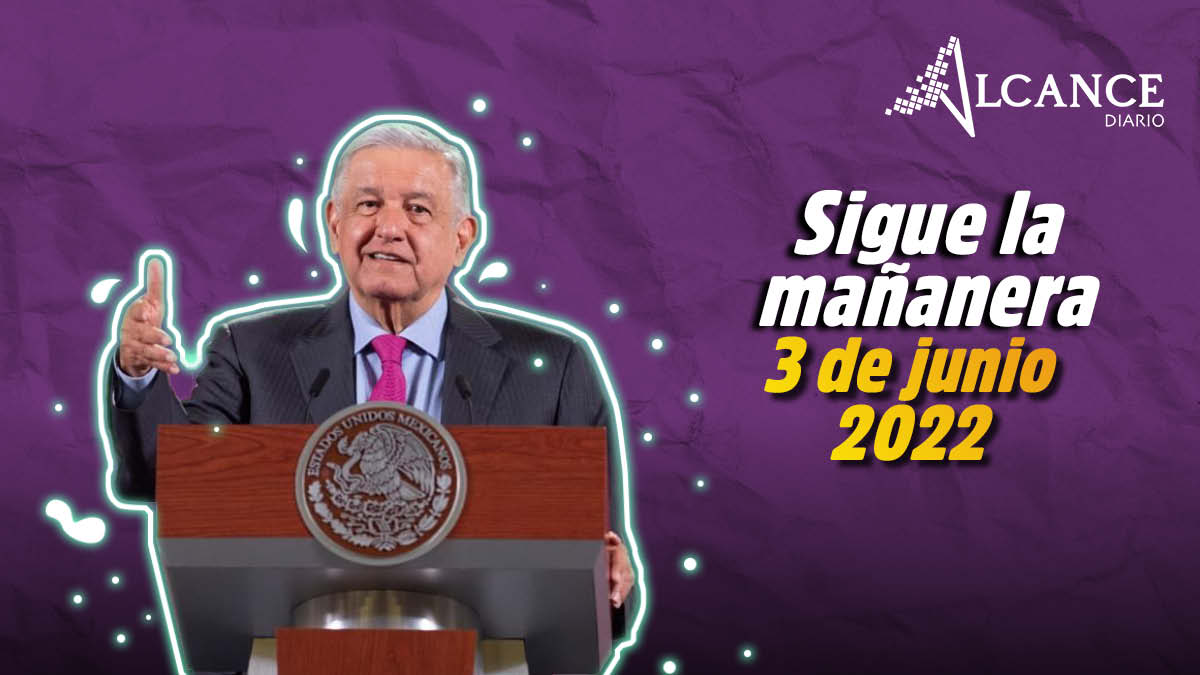 Mañanera 3 de junio 2022