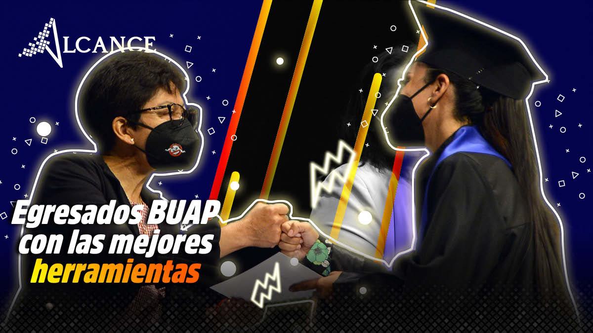 Egresados BUAP con las mejores herramientas