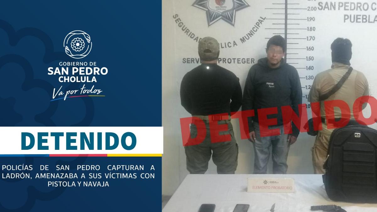 DETENIDO EN CHOLULA POR ROBO Y AMENAZAS
