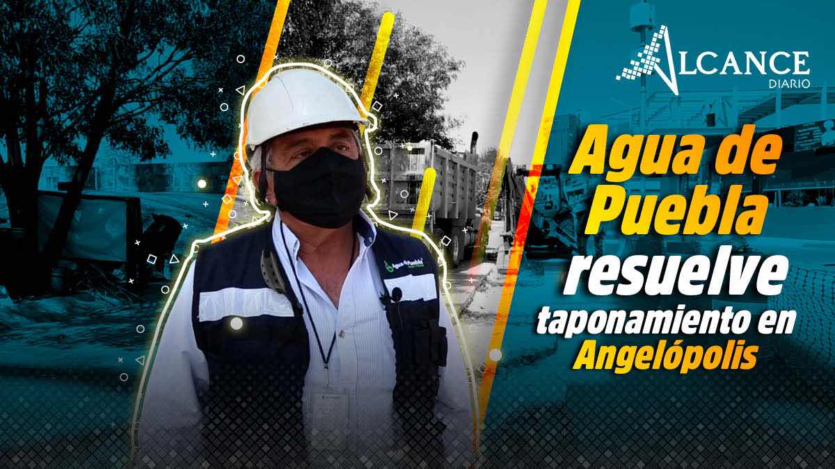 Agua de Puebla resuelve taponamiento en Angelópolis