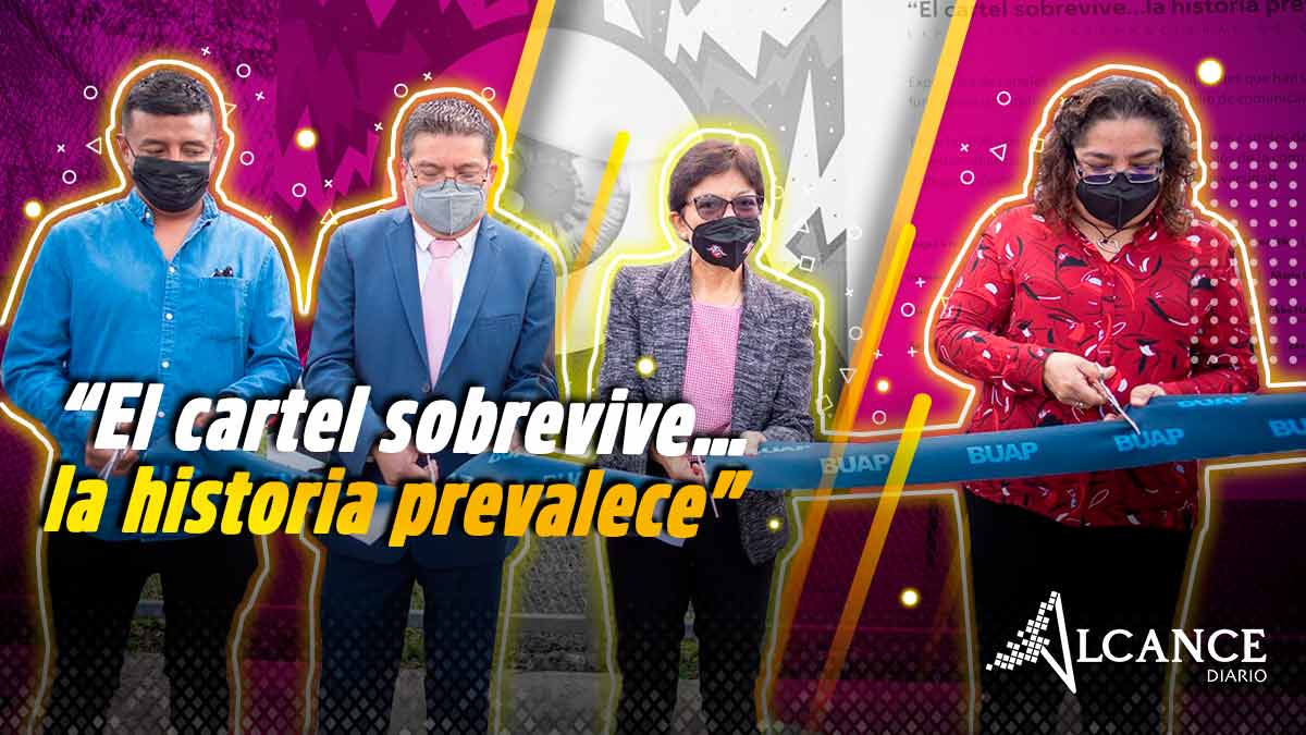 exposición El cartel sobrevive…la historia prevalece en la BUAP