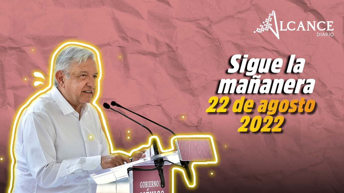 Mañanera 22 de agosto-AMLO