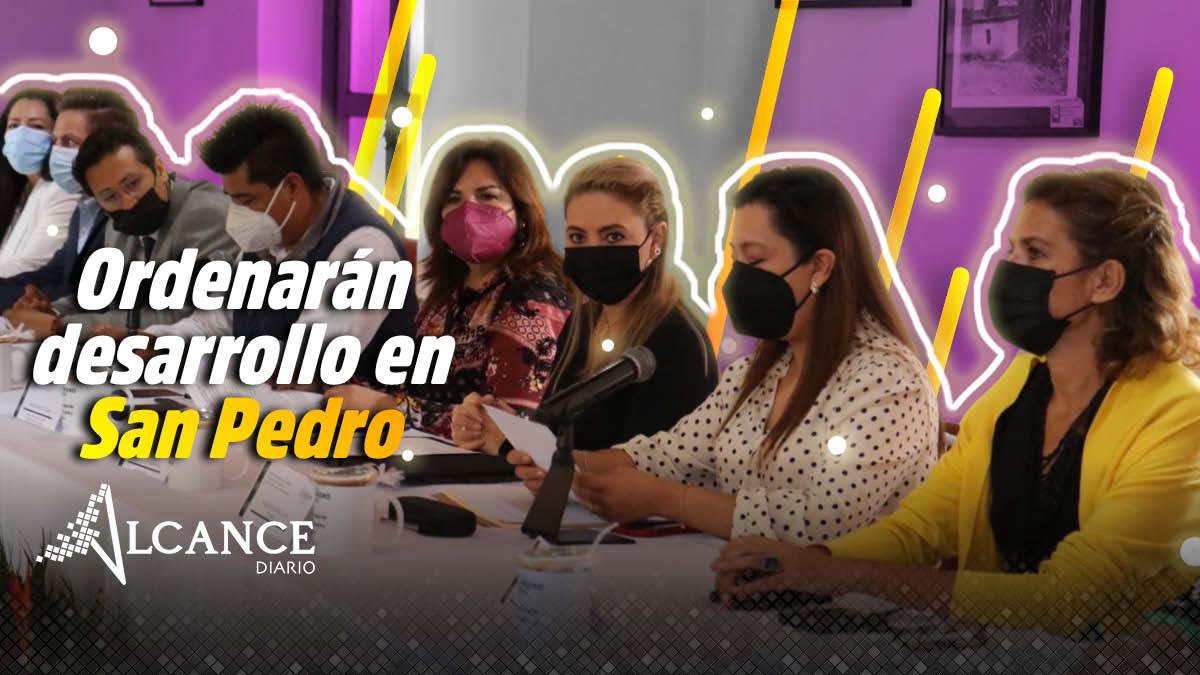 Ordenarán desarrollo urbano en San Pedro