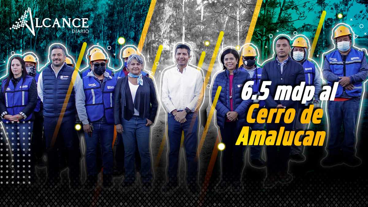 6.5 mdp para la rehabilitación del Cerro de Amalucan