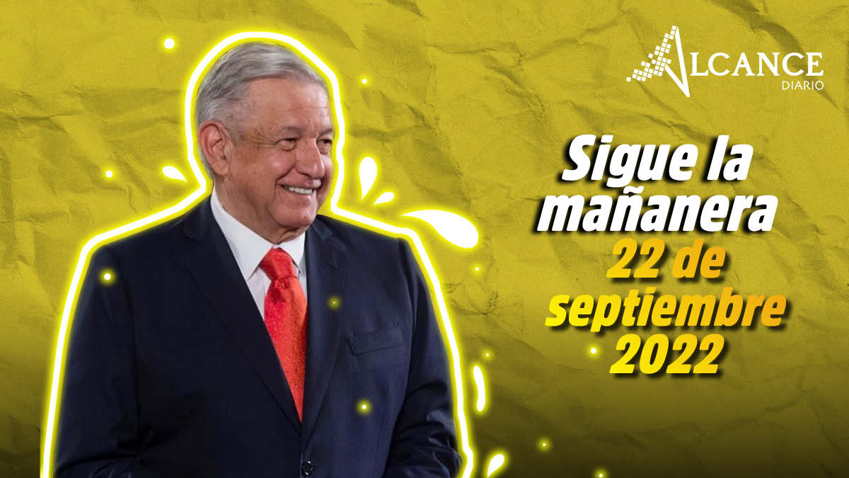 Mañanera 22 de septiembre