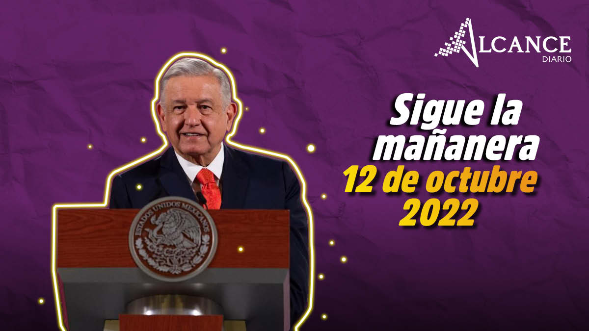 AMLO-Mañanera 12 de octubre