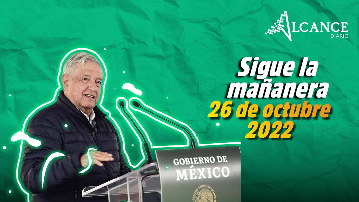 Conferencia matutina de AMLO, 26 de octubre