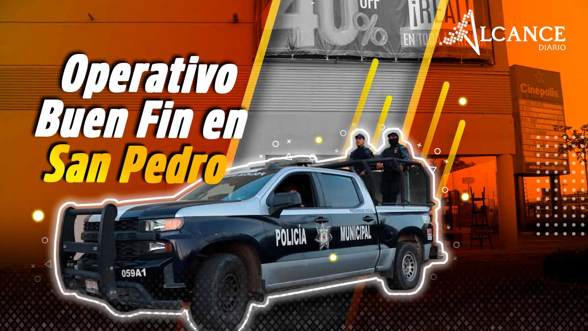 Operativo Buen Fin en San Pedro