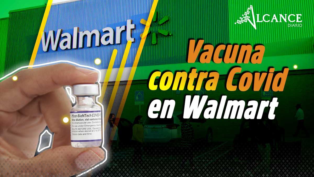 En estos Walmart de Puebla puedes comprar la vacuna contra el Covid