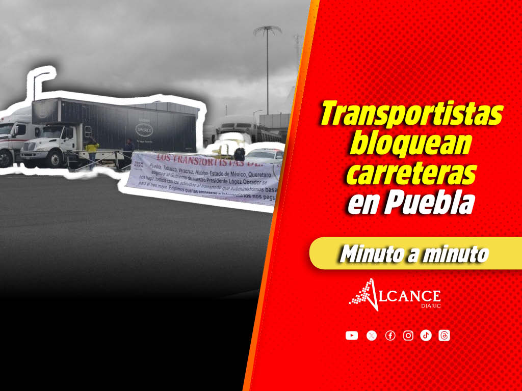 ¡Chécalo! Inicia el bloqueo de las carreteras por transportistas en Puebla