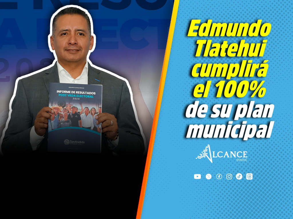 Se compromete Edmundo Tlatehui a cumplir al 100% su plan municipal de desarrollo
