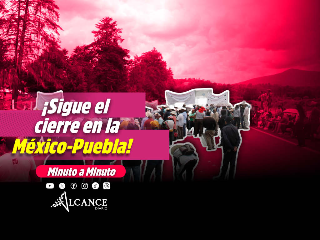¡Sigue bloqueada la México-Puebla! Cierre se extiende a la Federal, checa aquí los detalles
