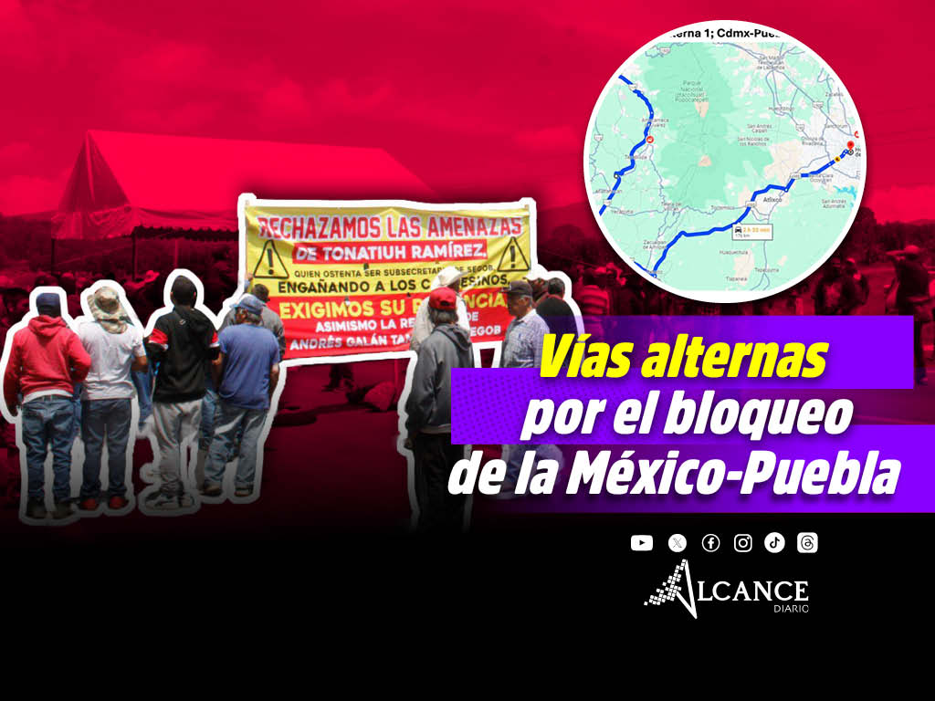 Cumple 21 horas el bloqueo de la autopista México-Puebla: estas son las vías alternas