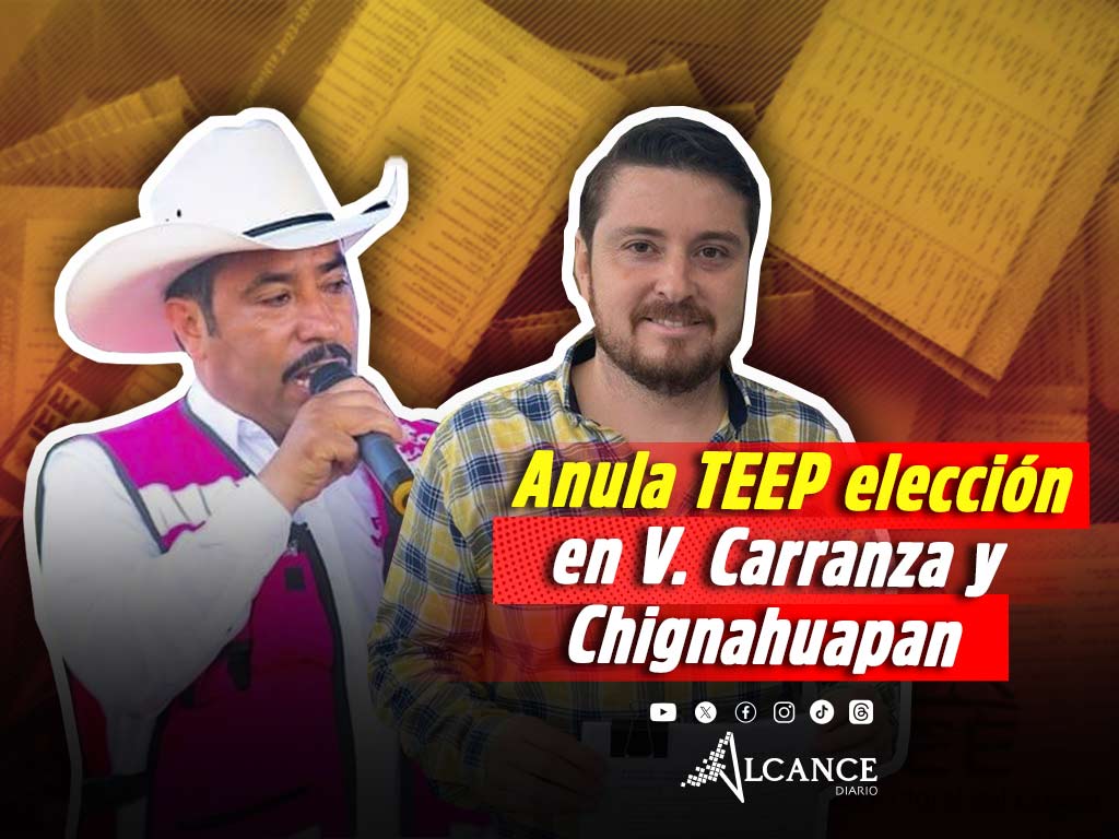 TEEP Elección en Venustiano Carranza y Chignahuapan