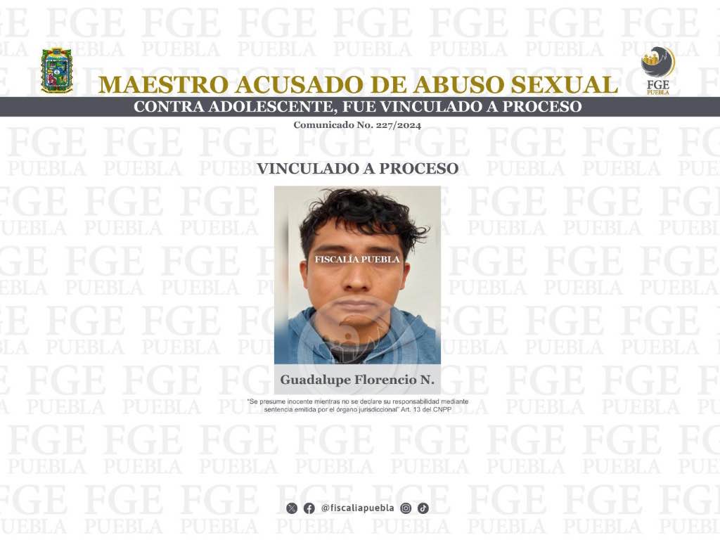 Vinculan a maestro que cometió abuso sexual contra su alumna de 16 años en Puebla
