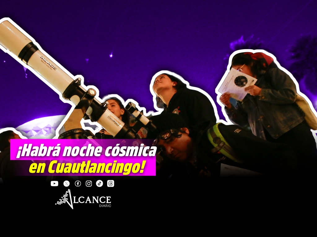 ¡Vamos! Alistan para este fin de semana la Noche Cósmica en Cuautlancingo