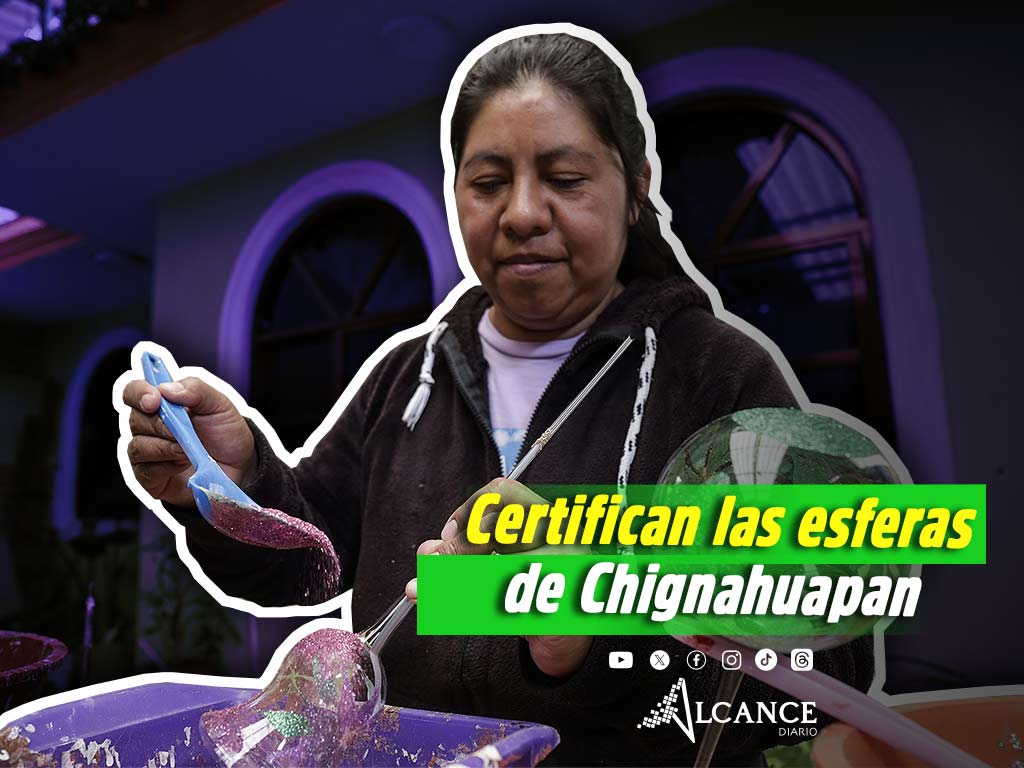 IMPI entrega certificado de Indicación Geográfica a las esferas de Chignahuapan