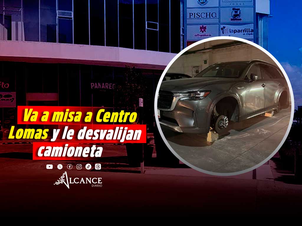 Dejan sin llantas a camioneta en estacionamiento de Centro Lomas en horario de misa