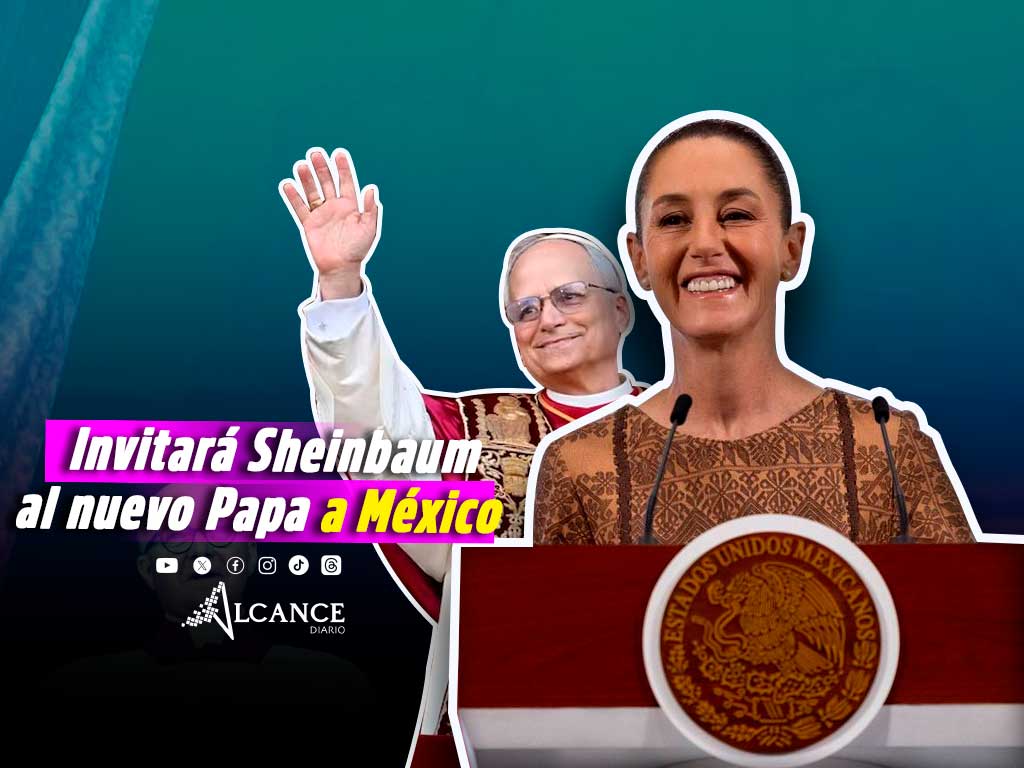 Felicita Sheinbaum al Papa León XIV:“Lo vamos a invitar a México”