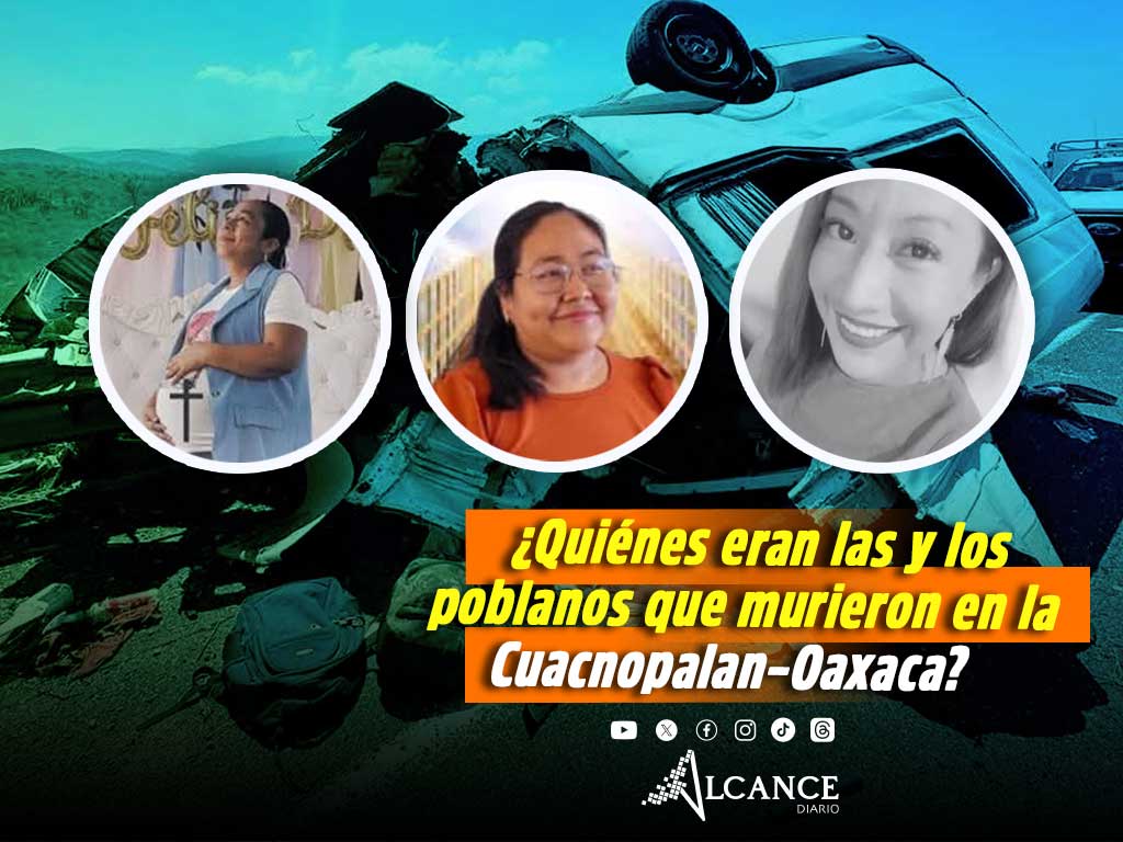 Ellas y ellos eran los poblanos que fallecieron en la autopista Cuacnopalan–Oaxaca