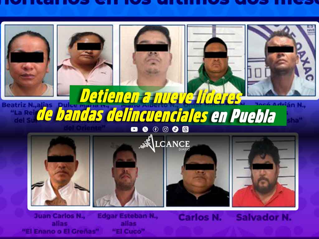 Caen 9 líderes criminales en Puebla prioritarios en los últimos dos meses