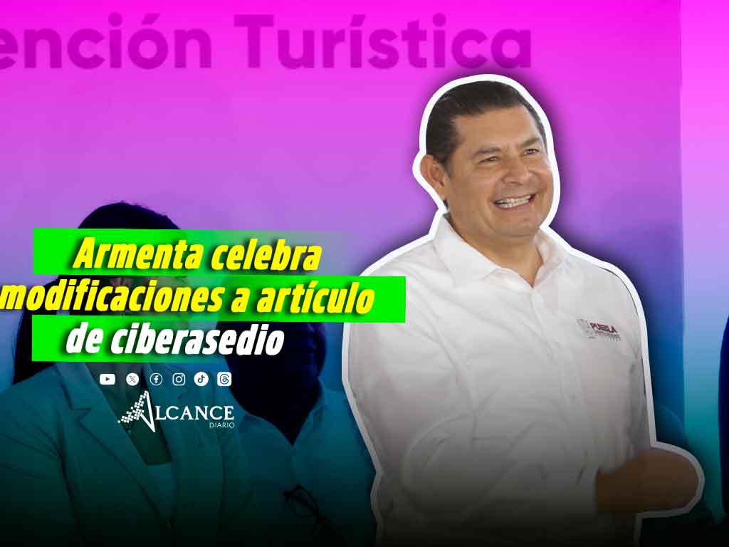 “No tiene que ver con censura”: Armenta celebra modificaciones a artículo de ciberasedio en Puebla 