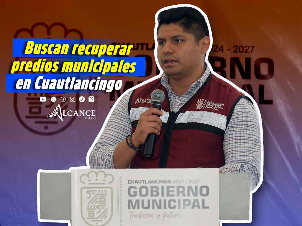Ayuntamiento de Cuautlancingo busca recuperar predios municipales; detecta terrenos sin certeza jurídica