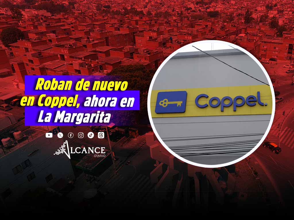 En menos de 24 horas ocurre un segundo robo a Coppel, ahora en La Margarita