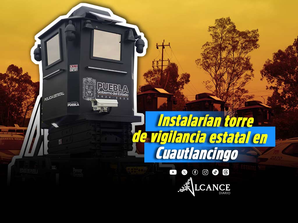 Cuautlancingo tendrá una torre de vigilancia móvil de la SSP estatal