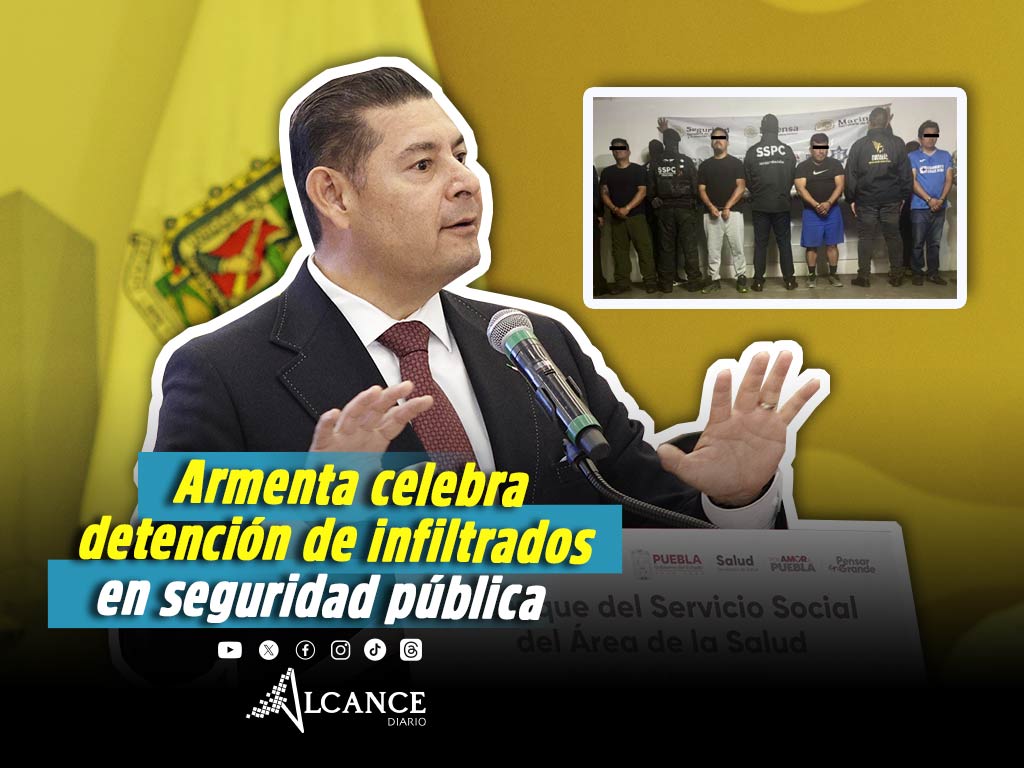 Armenta celebra detención de infiltrados en policía municipal y estatal de Puebla