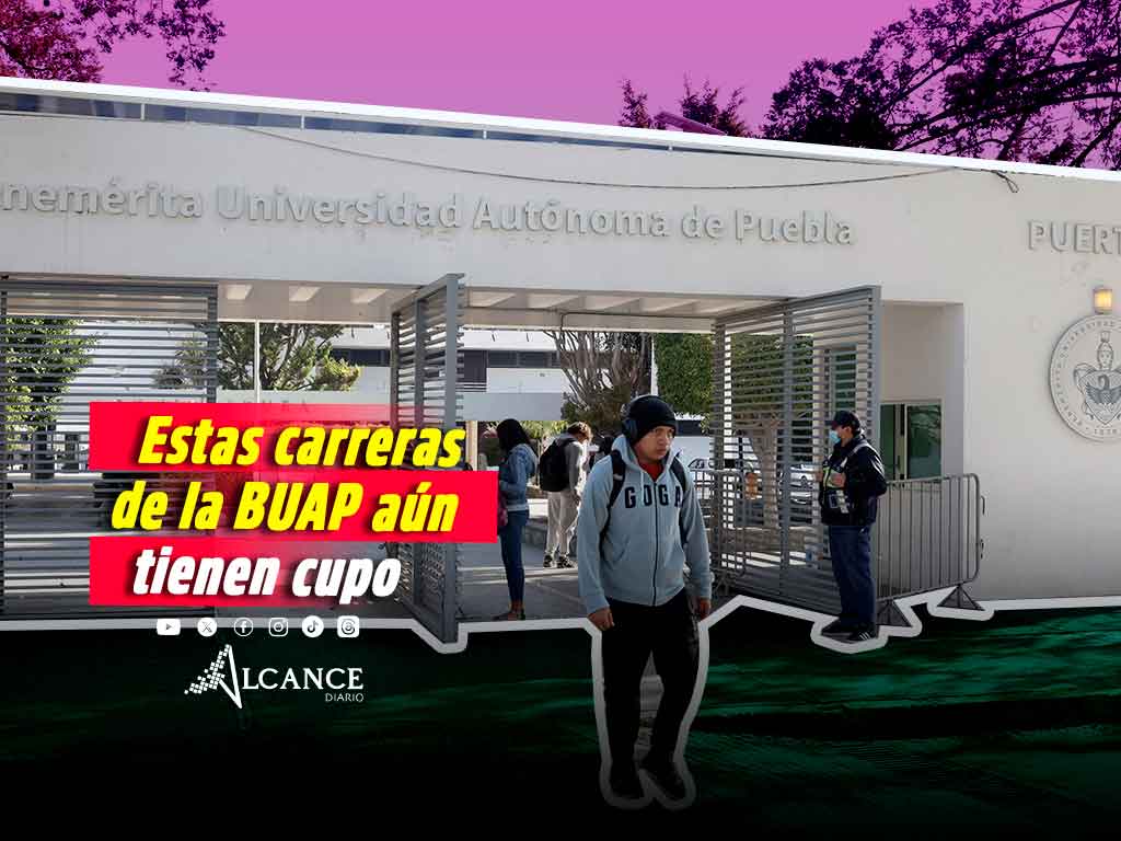 Estas son las carreras de la BUAP que aún tienen cupo tras el Corrimiento de Lugares