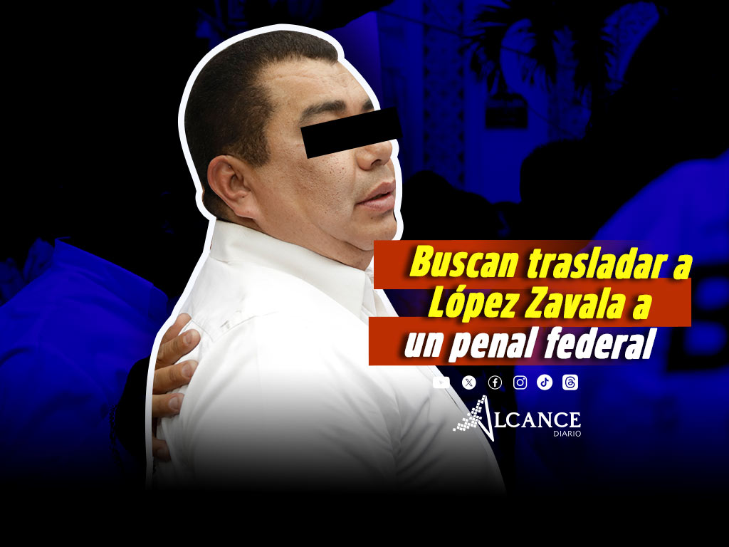 SSP solicitó traslado de Javier López Zavala a un penal federal