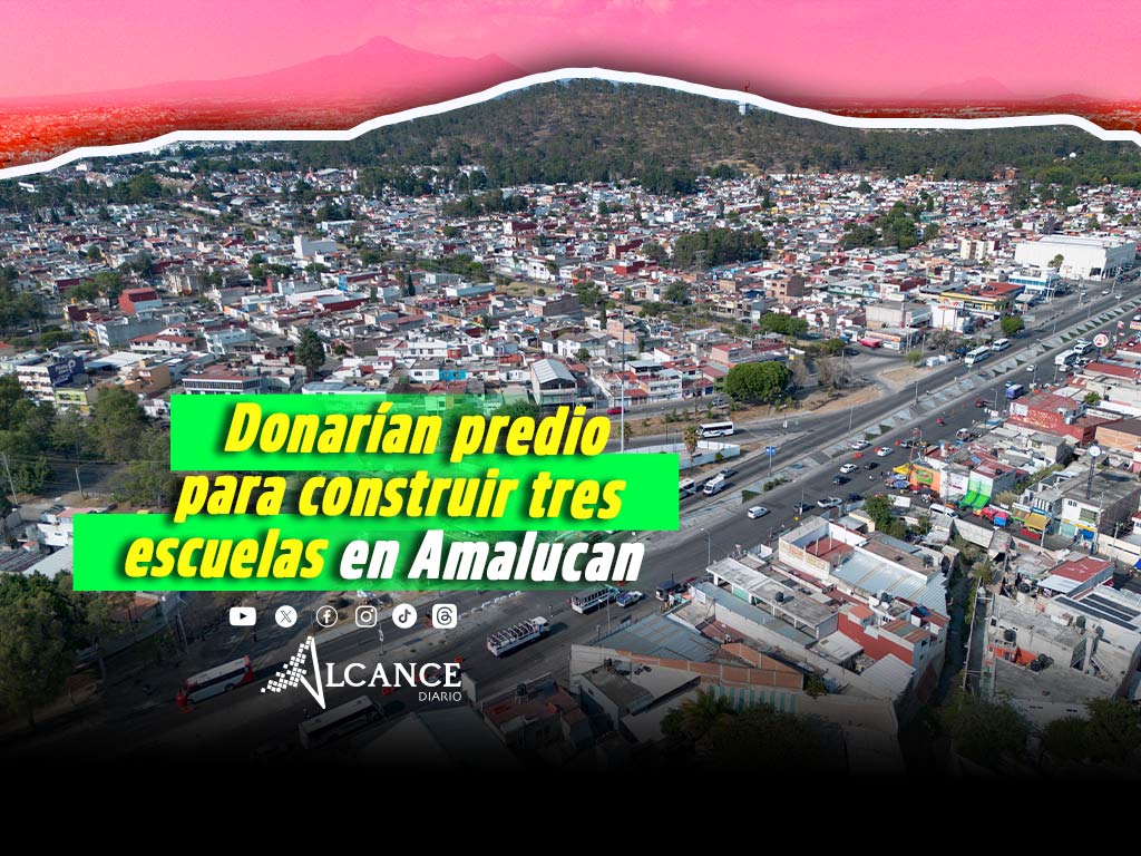 Ayuntamiento de Puebla donaría predio al Gobierno del Estado para construcción de escuelas en Amalucan