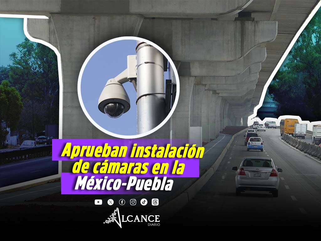 SICT ya aprobó instalación de cámaras en la autopista México-Puebla