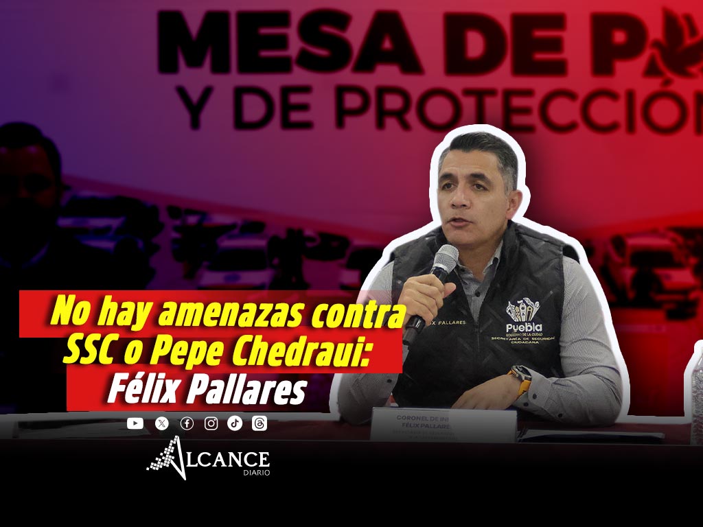 Descartan pedir protección especial para Félix Pallares o Pepe Chedraui