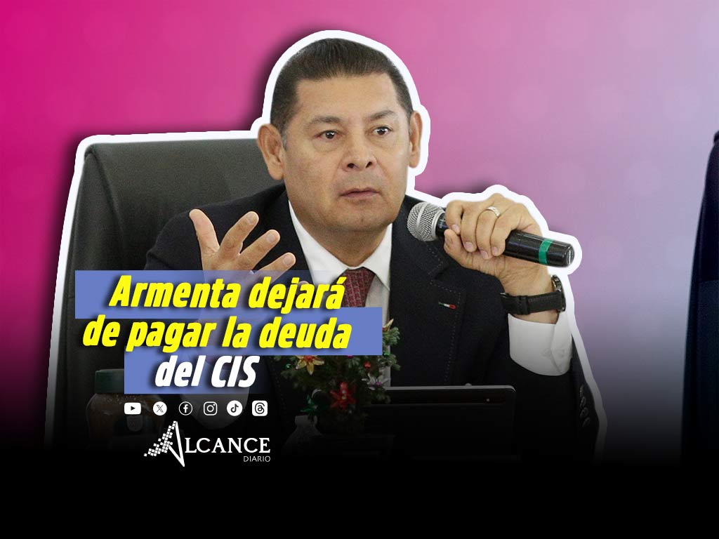 No pagaré un peso más: Armenta advierte que se dejará de cubrir la deuda de 4 mil mdp del CIS
