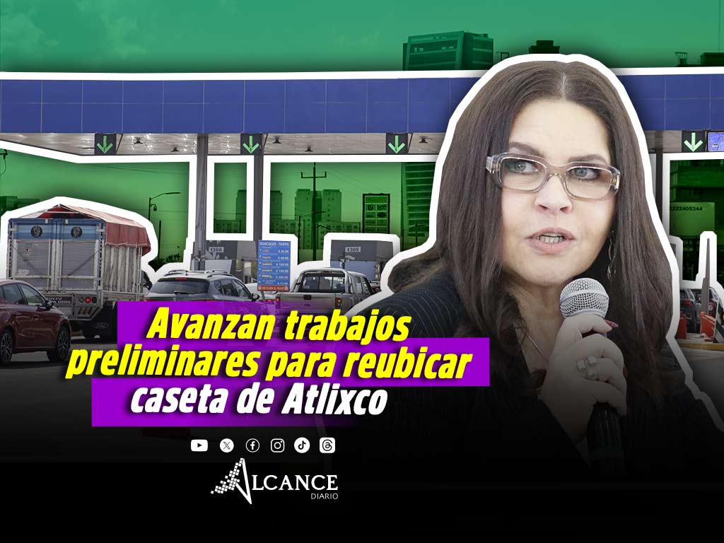 Reubicación de la caseta Atlixco registra avance global de 24.78 por ciento