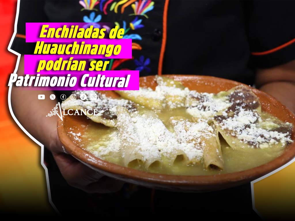 ¡Órale! Buscan que las Enchiladas de Huauchinango sean Patrimonio Cultural Inmaterial del Estado