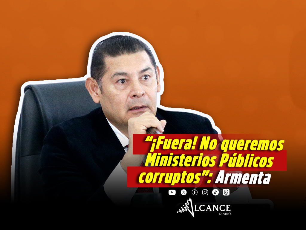 Armenta pide a FGE y Poder Judicial sancionar a ministerios públicos y jueces corruptos