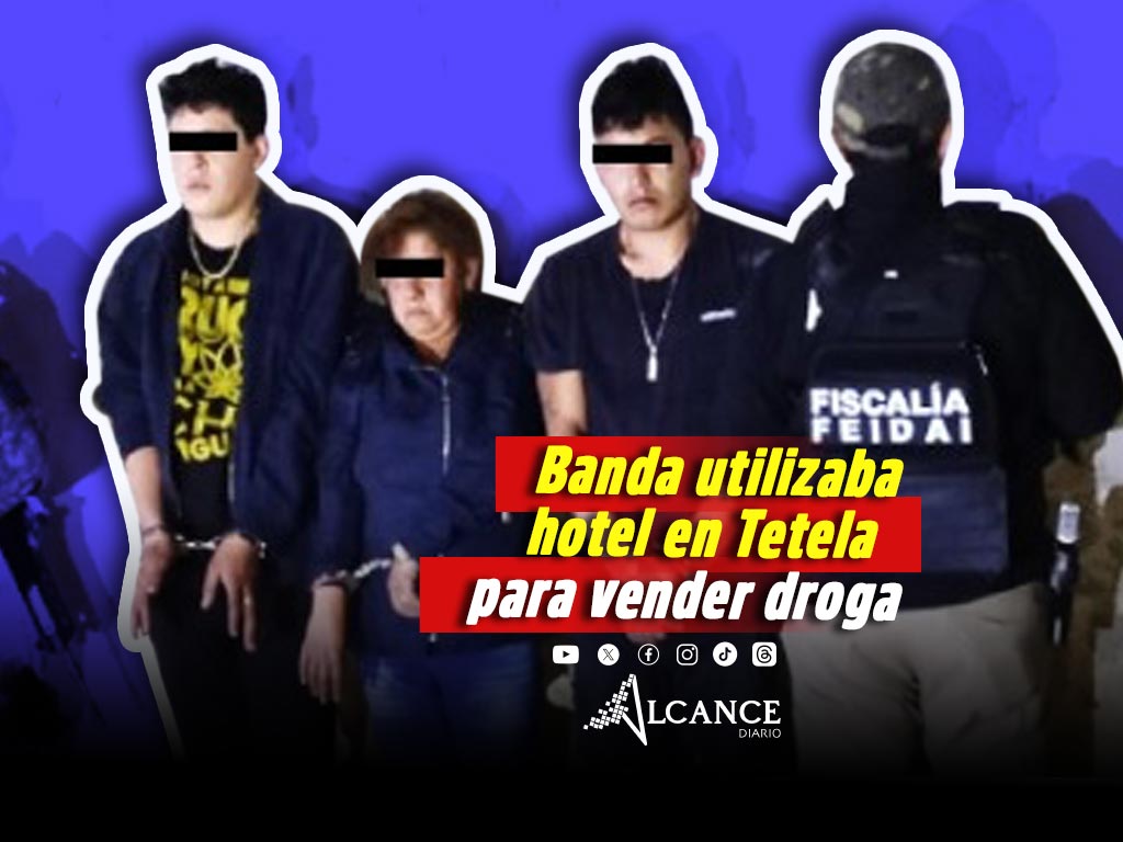 Desmantelan banda de narcomenudistas que utilizaba hotel de Tetela de Ocampo como “punto”