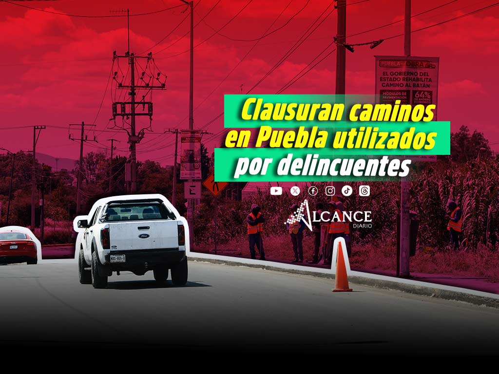 SSP cerró 28 caminos irregulares usados por criminales en tramos carreteros de Puebla