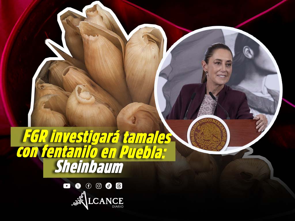 Claudia Sheinbaum pide a FGR investigar si tamales contaminados en Huauchinango tenían fentanilo