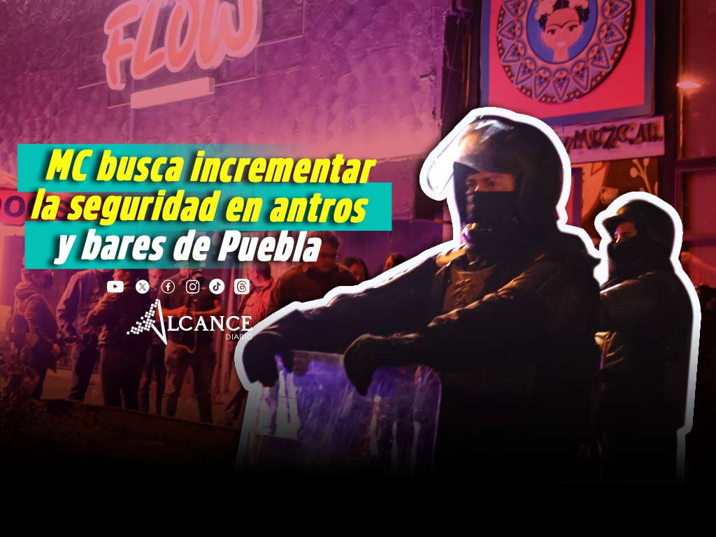 MC propone instalar cámaras, botones de pánico y más seguridad en antros y bares de Puebla