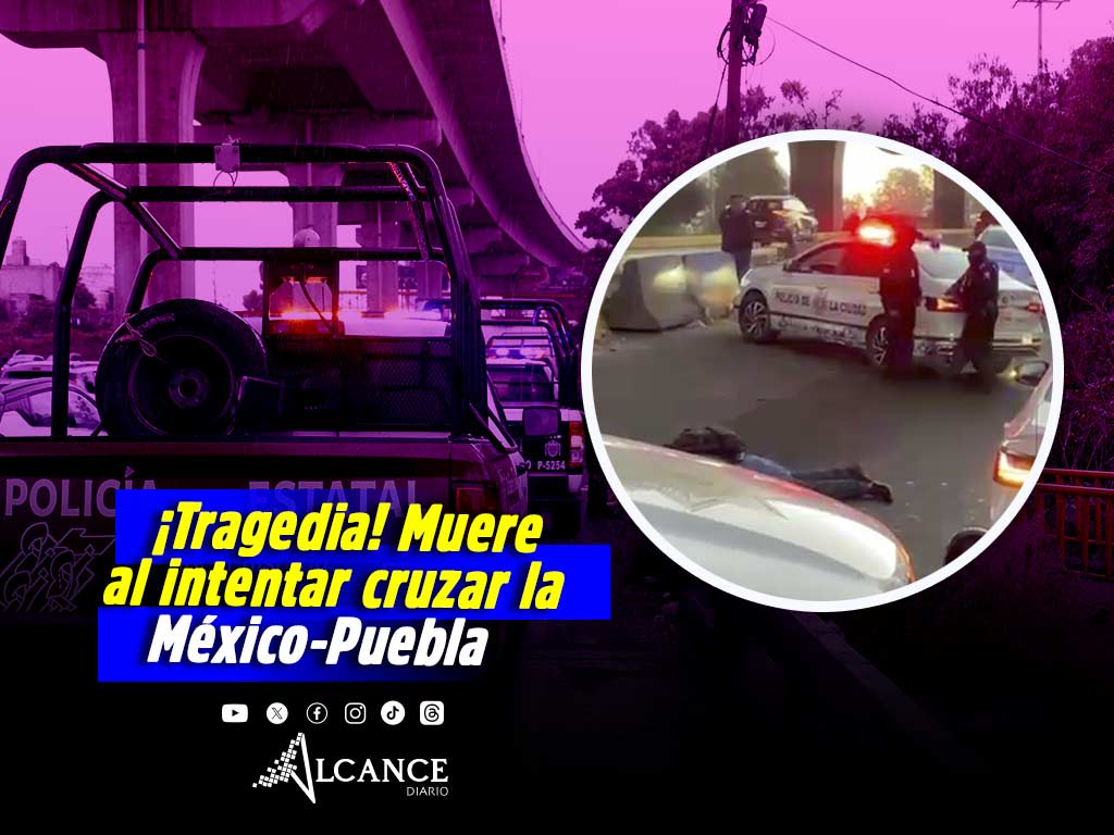 ¡Tragedia en la autopista! Peatón muere intentando cruzar a la México - Puebla
