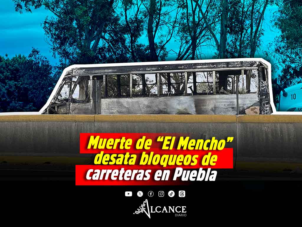 Bloqueos carreteros y quema de autobuses en Puebla por muerte de “El Mencho”